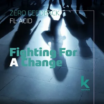 Fighting For A Change by FL Acid