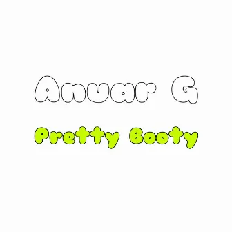 Pretty Booty by Anuar G