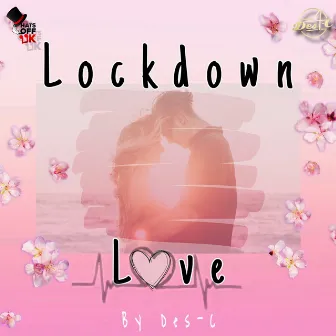 Lockdown Love by Des-C