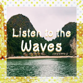 Listen to the Waves by Loopable Ocean Waves