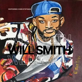 Will Smith by NoN Stop Bass