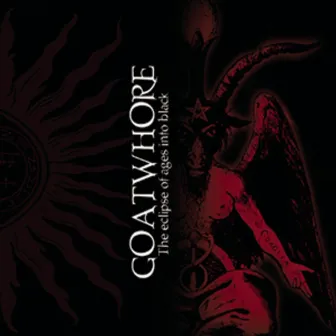 Eclipse of Ages into Black by Goatwhore