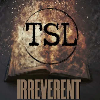 Irreverent by TSL