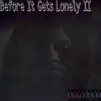 Before It Gets Lonely II by Ca$anova