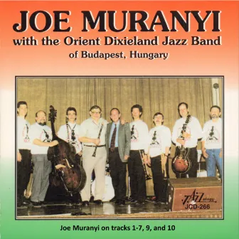 With the Orient Dixieland Jazz Band of Budapest, Hungary by Joe Muranyi