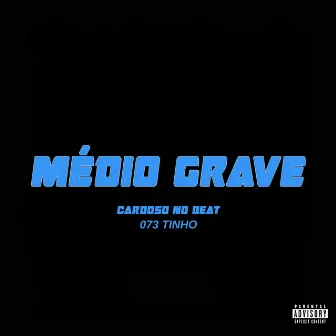 Médio Grave by 073 Tinho