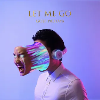 Let Me Go by Golf Pichaya