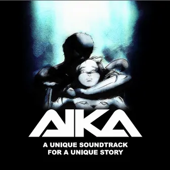 AIKA - a unique Soundtrack for a unique Story by Mikko Tarmia