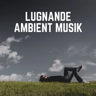 Lugnande Ambient Musik by Avslappnande Musik