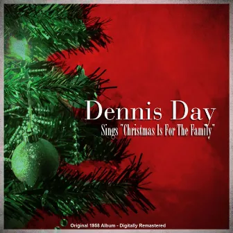 Dennis Day Sings 'Christmas Is for the Family' by Dennis Day