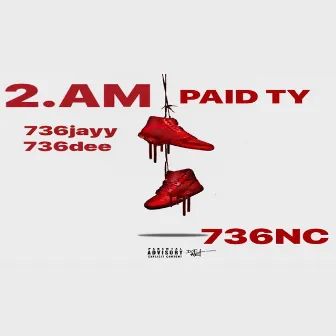 2AM by Paid TY