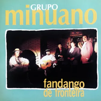 Fandango de Fronteira by Grupo Minuano