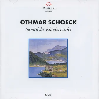 Schoeck: Sämtliche Klavierwerke by Jean Louis Steuerman