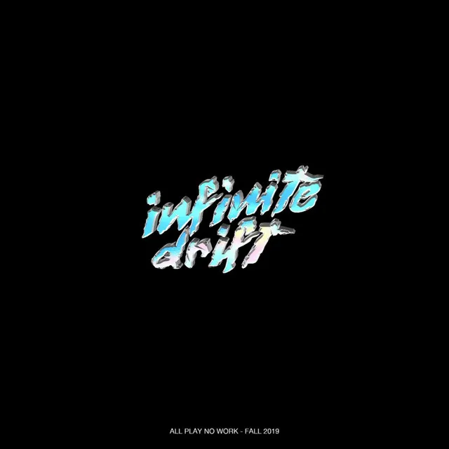 Infinite Drift