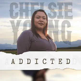 Addicted by Chelsie Young