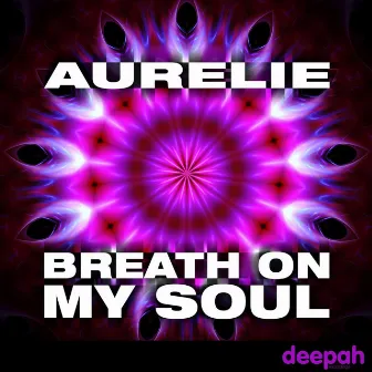 Breath on My Soul by Aurelie