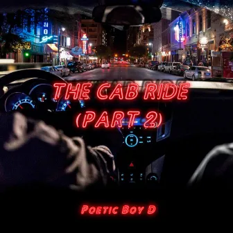 The Cab Ride, Pt. 2 by Poetic Boy D