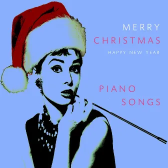 Merry Christmas Happy New Year Piano Songs by Christmas Piano