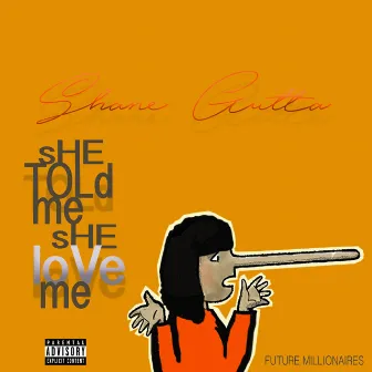 SHE Told ME SHE Love ME by Shane Gutta