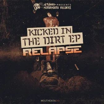 Kicked In The Dirt EP by Relapse