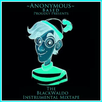 The Black Waldo Instrumental Mixtape by AnonymousBased