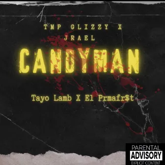 CandyMan by TMP Glizzy