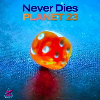 Never Dies by Planet 23