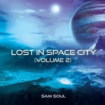 Lost in Space City, Vol. 2 by Sam Soul