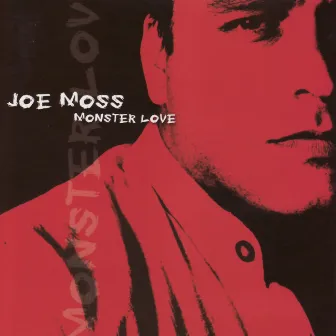 Monster Love by Joe Moss