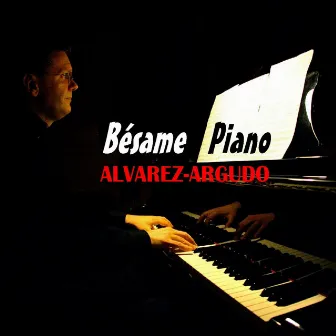 Bésame Piano by Alvarez-Argudo