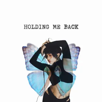 Holding Me Back by Deija Marie