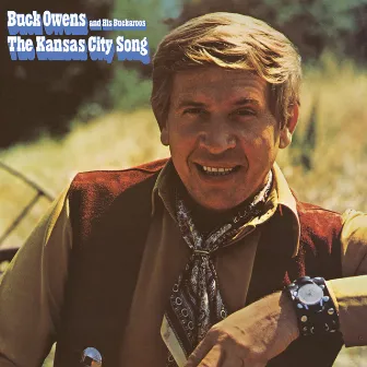 The Kansas City Song by Buck Owens And His Buckaroos