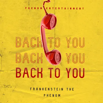 Back to You by Frankenstein The Phenom