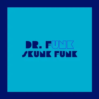 Skunk Funk by Dr.Funk