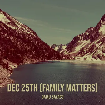 Dec 25th (Family Matters) by Damu 5avage