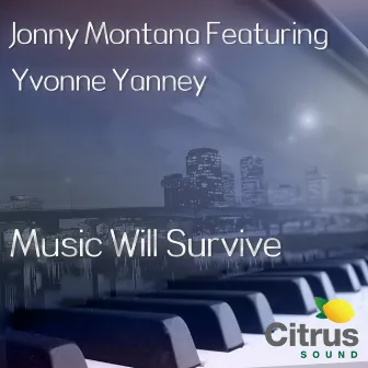 Music Will Survive by Yvonne Yanney