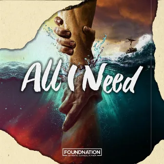 All I Need by Foundnation