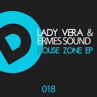 House Zone EP by Lady Vera