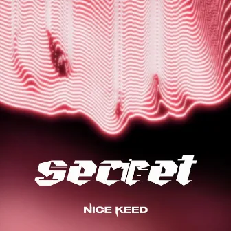 Secret by NICE KEED