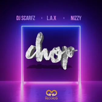 Chop by Nizzy