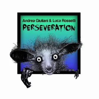 Perseveration by Andrea Giuliani