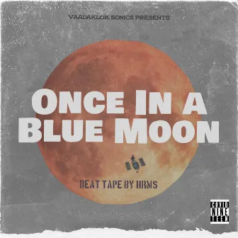 Once in a Blue Moon by HRMS