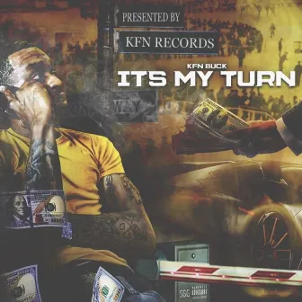 It's My Turn by KFN Buck