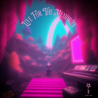 Live for the Memories (Don't Live for Regrets) by NITES IN THE PINK ROOM