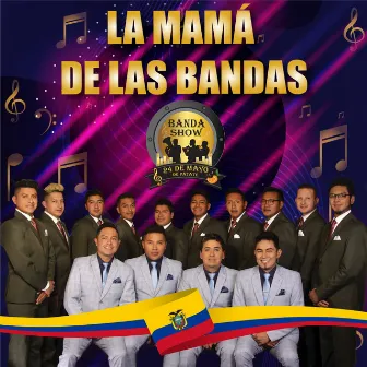 La Mamá de las Bandas by Banda Show 24 de Mayo de Patate