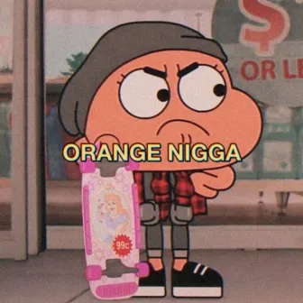 Orange Nigga by zuke