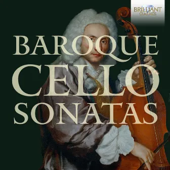 Baroque Cello Sonatas by Unknown Artist