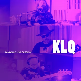 Pandemic Live Session by KLQ