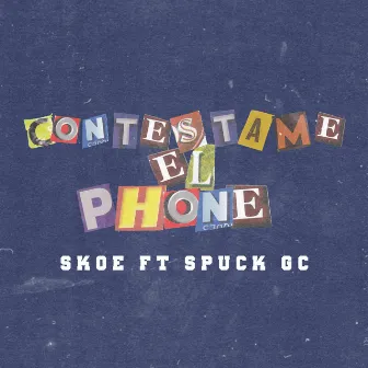 Contestame el Phone by SKOE