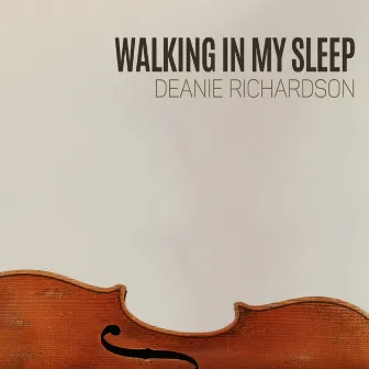 Walking In My Sleep by Deanie Richardson